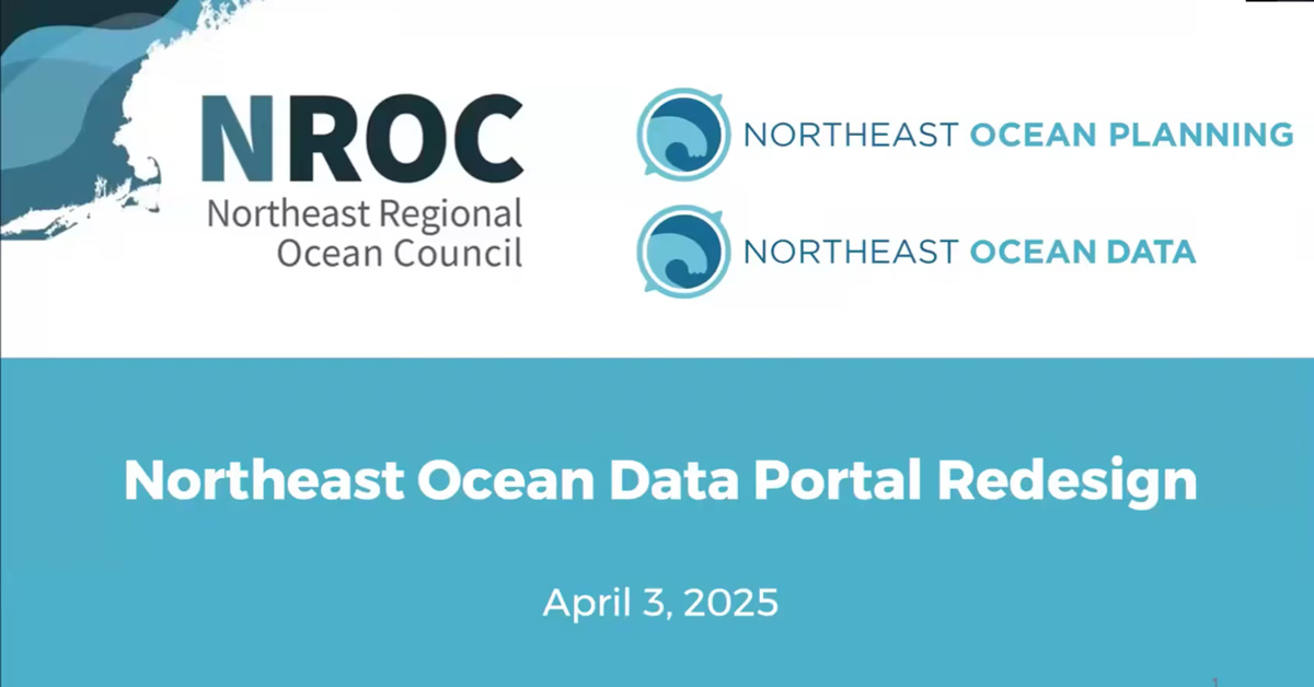 Public Webinar: Northeast Ocean Data Portal Redesign Update – Recording Now Available